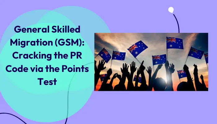 general-skilled-migration-gsm-cracking-the-pr-code-via-the-points-test