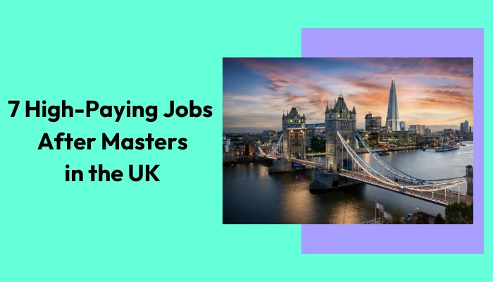 7-High-Paying-Jobs-After-Masters-in-the-UK-1