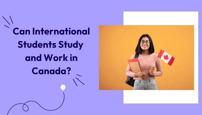 can-international-students-study-and-work-in-canada