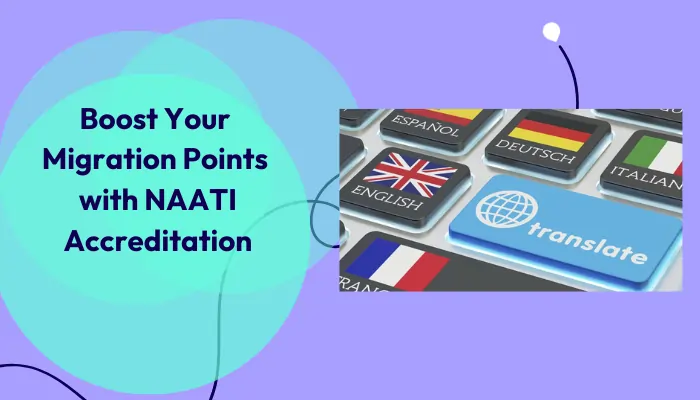 boost-your-migration-points-with-naati-accreditation